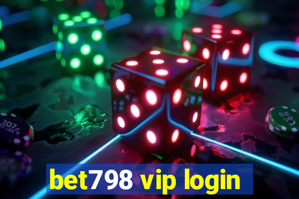 bet798 vip login